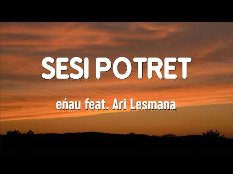 eńau feat Ari Lesmana - Sesi Potret (Lyrics Video) thumbnail