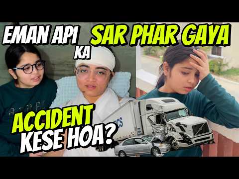 Aayat Arif II Eman api ka Sar Phat Gaya (Accident Kese Hoa?) II vlog thumbnail