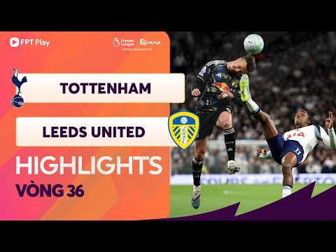 HIGHLIGHTS: TOTTENHAM - LEEDS UNITED | NGƯỜI HÙNG HÓA TỘI ĐỒ, RƠI ĐIỂM TRONG TIẾC NUỐI thumbnail