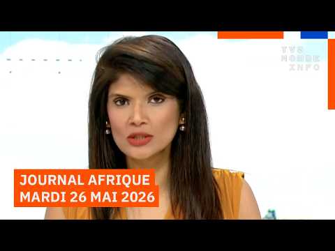 Le journal Afrique du mardi 26 mai 2026 sur TV5MONDE thumbnail