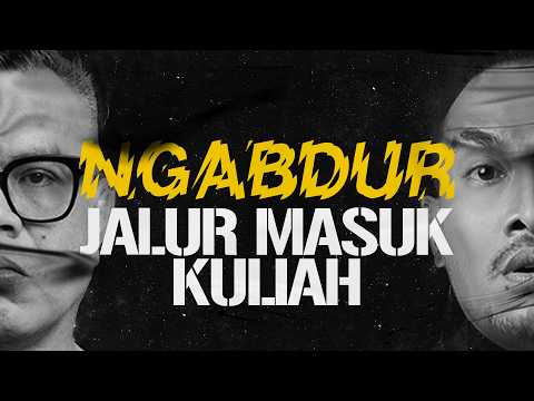 NGABDUR - JALUR MASUK KULIAH thumbnail