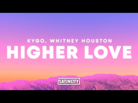 Kygo & Whitney Houston – Higher Love (Lyrics) thumbnail