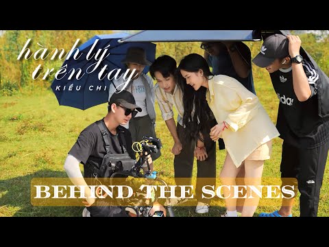 HẬU TRƯỜNG QUAY MV “HÀNH LÝ TRÊN TAY” CỦA KIỀU CHI thumbnail