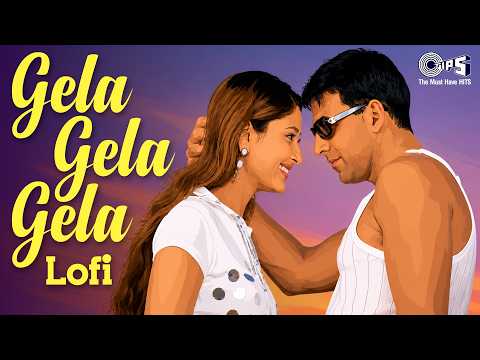 Gela Gela Dil Gela Gela - Lofi Song | Aitraaz | Akshay, Kareena | Adnan Sami, Sunidhi, Himesh thumbnail