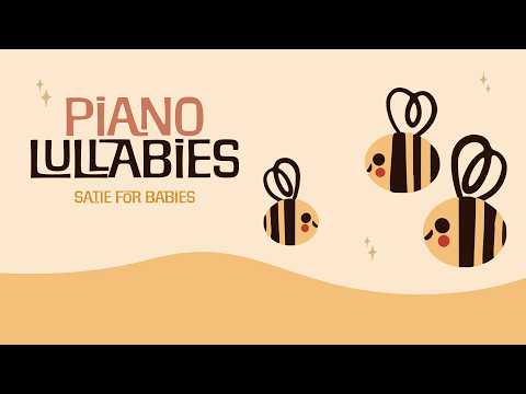 Classical Music for Babies ?​  Satie for Babies ?​ Piano Lullabies thumbnail