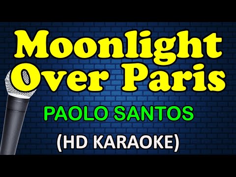 MOONLIGHT OVER PARIS - Paolo Santos (HD Karaoke) thumbnail