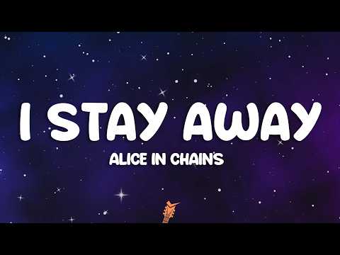 Alice In Chains - I Stay Away (Lyrics) thumbnail