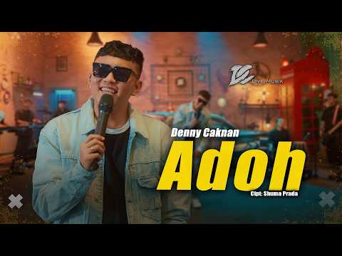 DENNY CAKNAN - ADOH  (OFFICIAL LIVE MUSIC VIDEO) | DC MUSIK thumbnail
