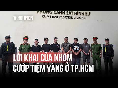 Kế hoạch tẩu thoát của nhóm 6 người cướp tiệm vàng ở TP.HCM thumbnail