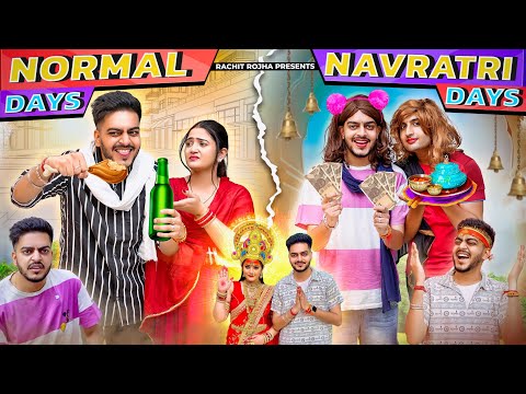 NORMAL DAYS - NAVRATRI DAYS || Rachit Rojha thumbnail