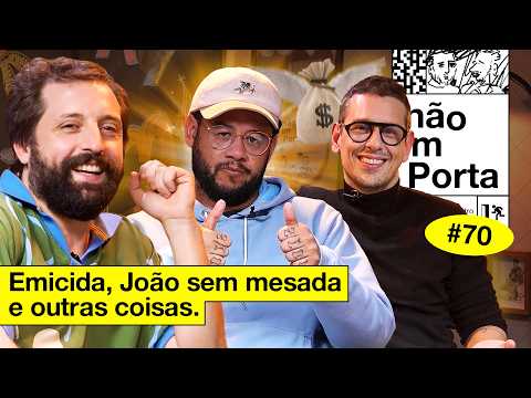 EMICIDA, JOÃO SEM MESADA E OUTRAS COISAS | NÃO IMPORTA #70 thumbnail