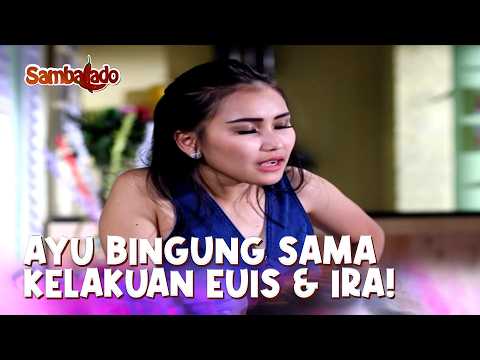 Ayu Bingung! Kenapa Euis dan Ira Ribut Mulu? | SAMBALADO | EPS. 4 | PART 4 thumbnail