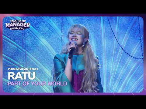 RATU - PART OF YOUR WORLD | TALK TO MY MANAGER MUSIM 2 thumbnail