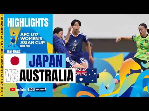 HIGHLIGHTS : JAPAN vs AUSTRALIA | 2026 AFC Women's U17 Asian Cup | Semi-finals thumbnail