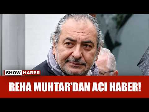 Reha Muhtar hayatını kaybetti! thumbnail