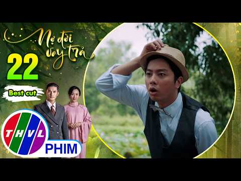 Khi cậu ba đang say mà gặp đúng mỹ nhân hợp gu | NỢ ĐỜI VAY TRẢ thumbnail