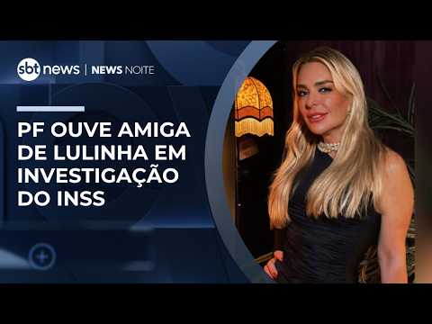 PF ouve empresária amiga de Lulinha, ligada a investigação sobre fraudes no INSS | #NewsNoite thumbnail