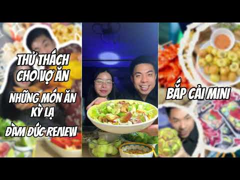 Tổng hợp những món ăn kỳ lạ cho vợ ăn thử - | Đàm Đức Review thumbnail