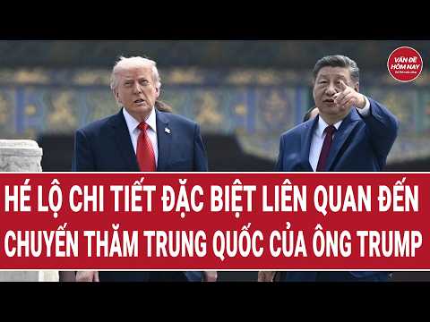 Thời sự quốc tế: Hé lộ chi tiết đặc biệt liên quan đến chuyến thăm Trung Quốc của ông Trump thumbnail