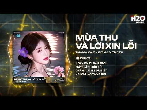 Mùa Thu Và Lời Xin Lỗi Remix - Thành Đạt x Đông x Thazh - Ngày Em Đi Bầu Trời Mây Giăng Kín Lối thumbnail