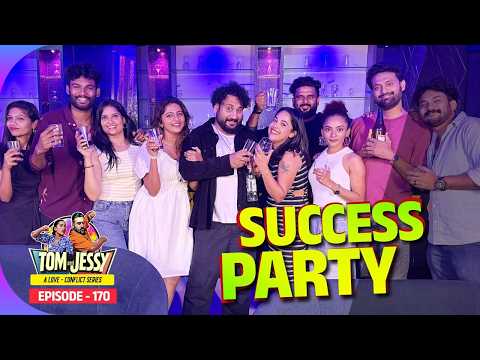 Tom & Jessy | EP - 170 | SUCCESS PARTY | A Love - Conflict Series thumbnail