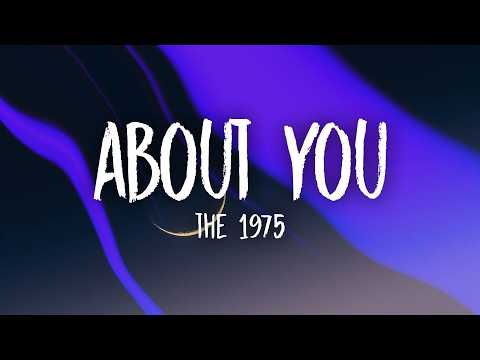 The 1975 - About You (Lyrics) thumbnail