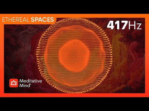 417Hz | Wipe OUT Negative Energies | SACRAL CHAKRA Unblock | "Sacred Flow" - ETHEREAL SPACES™ thumbnail