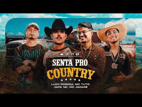 Luan Pereira, @mctuto_ , @McJacareOficial , @DjJapaNK -  SENTA PRO COUNTRY (Clipe Oficial) thumbnail