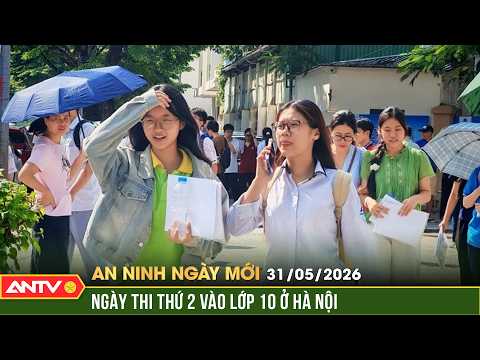 Ngày thi thứ 2 vào lớp 10 công lập ở Hà Nội | An ninh ngày mới ngày 31/5 | ANTV thumbnail