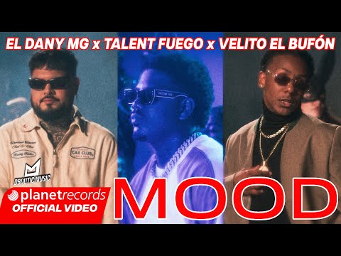 EL DANY MG ❌ VELITO EL BUFÓN ❌ TALENT FUEGO - MOOD (Prod by Mauro El Codigo Secreto ❌ Michel Boutic) thumbnail