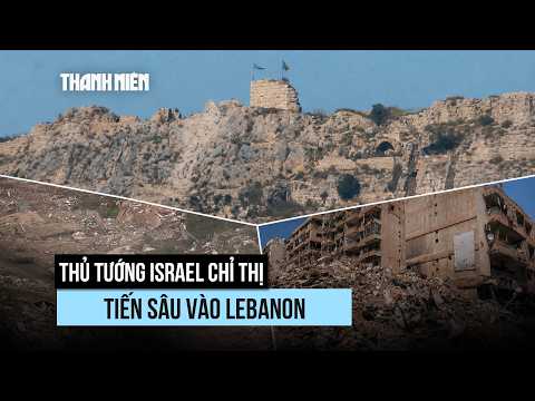Thủ tướng Israel chỉ thị quân đội tiến sâu vào đất Lebanon thumbnail