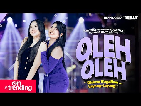 OLEH OLEH - Cantika Nuswantoro Adella Ft. Lusyana Jelita Adella - OM ADELLA thumbnail