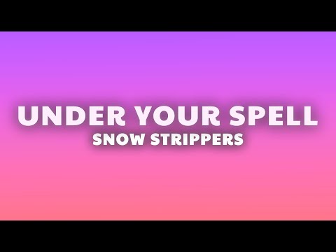 SNOW STRIPPERS - UNDER YOUR SPELL (Lyrics) thumbnail