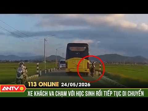Xử lý tài xế xe khách va chạm với học sinh rồi tiếp tục di chuyển | Bản tin 113 online ngày 24/5 thumbnail