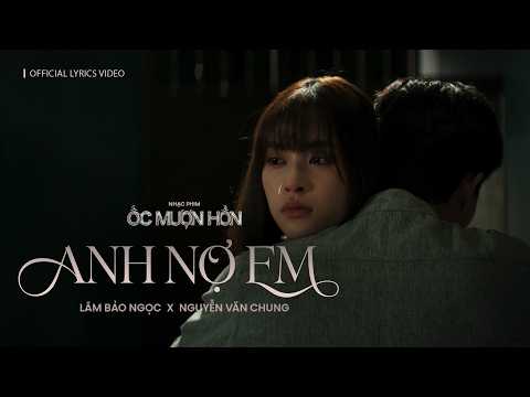 Ốc Mượn Hồn OST: Anh Nợ Em | Lâm Bảo Ngọc (Sáng tác: Nguyễn Văn Chung) thumbnail