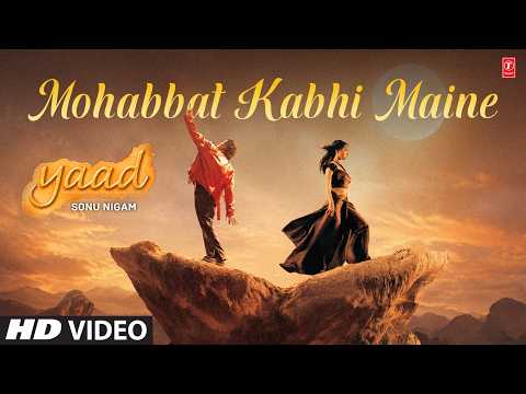 Mohabbat Kabhi Maine (Song): Sonu Nigam | Yaad | Best of Sonu Nigam |  Ravi Pawar | B.K.N. thumbnail