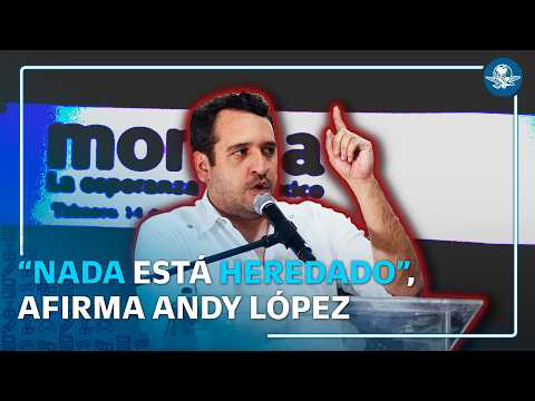 Andy López asegura que competirá “en igualdad” por diputación en Tabasco thumbnail