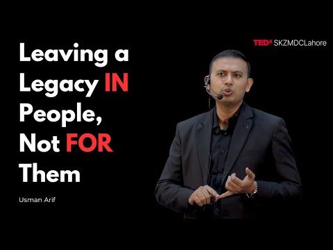 Leaving a Legacy In People, Not For Them | Usman Arif | TEDxSKZMDC Lahore thumbnail