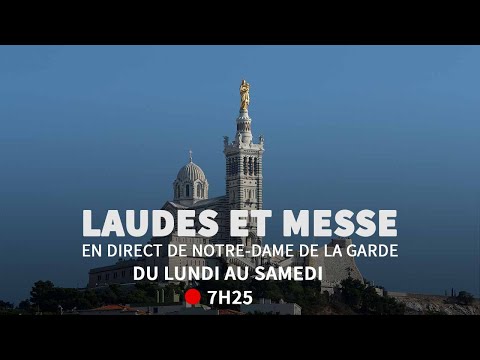 Laudes et messe à Notre-Dame de la Garde du 30 mai 2026 thumbnail