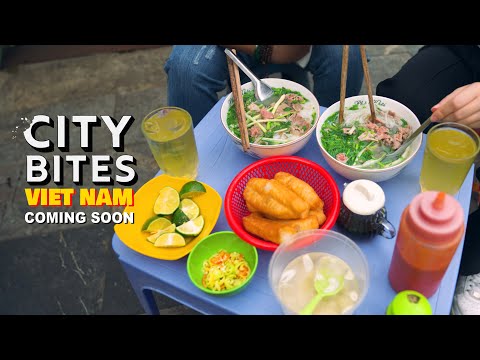 City Bites Vietnam Edition Coming Soon thumbnail