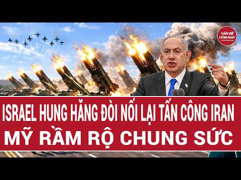 Vấn đề hôm nay: Israel hung hăng đòi nối lại tấn công Iran; Mỹ rầm rộ chung sức thumbnail