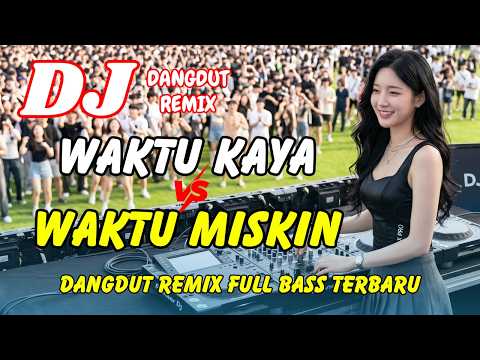 DJ Waktu Kaya Vs Waktu Miskin ? Dangdut Remix Terbaru 2026 – Lagu Viral TikTok Full Bass | DJ X PRO thumbnail