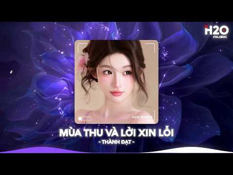 Mùa Thu Và Lời Xin Lỗi Remix, Ngày Em Đi Bầu Trời Mây Giăng Kín Lối Remix🎼Nhạc Remix TikTok Hay 2026 thumbnail