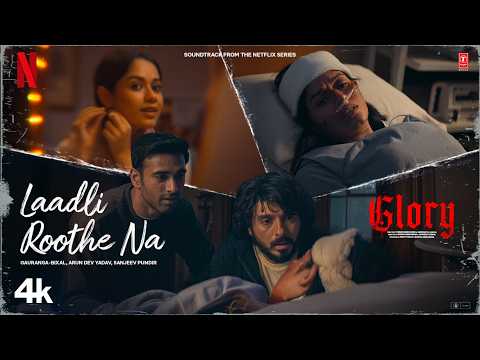GLORY: Laadli Roothe Na (Song) | Divyenndu | Pulkit Samrat | Gauranga Bixal| @NetflixIndiaOfficial thumbnail