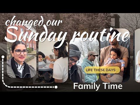 Family time | Changed our Sunday routine | Life these days thumbnail