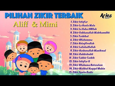 Pilihan Zikir Terbaik Alif & Mimi thumbnail