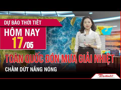 Thời tiết trưa 17/05 | Cả nước bước vào đợt mưa dông diện rộng, nắng nóng gay gắt chấm dứt thumbnail