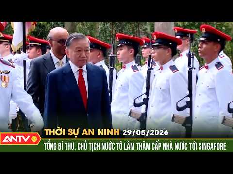 Tổng Bí thư, Chủ tịch nước Tô Lâm thăm cấp Nhà nước tới Singapore | Thời sự an ninh ngày 29/5 | ANTV thumbnail