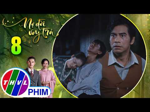 NỢ ĐỜI VAY TRẢ - Tập 8[2]: Ông Bân nổi cơn thịnh nộ khi thấy vợ mình nằm trong vòng tay gã gia nhân thumbnail