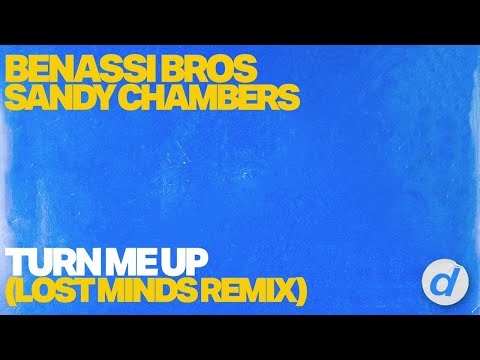 Benassi Bros, Sandy Chambers - Turn Me Up (Lost Minds Remix) thumbnail